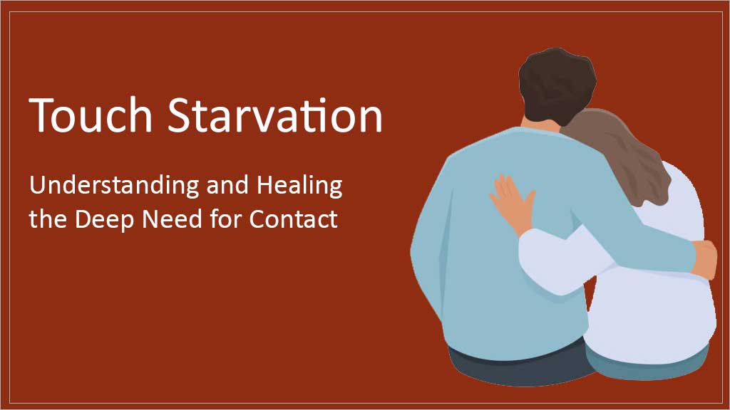 touch starvation | Embracing Intimacy